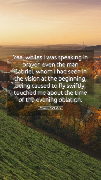 Picture 05 - Daniel 9:21 KJV Mobile Phone Wallpaper - Yea, whiles I was speaking in prayer, even the - Mobile Bible Verse Wallpaper