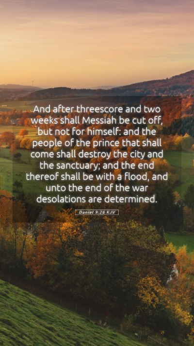 Picture 05 - Daniel 9:26 KJV Mobile Phone Wallpaper - And after threescore and two weeks shall Messiah - Mobile Bible Verse Wallpaper
