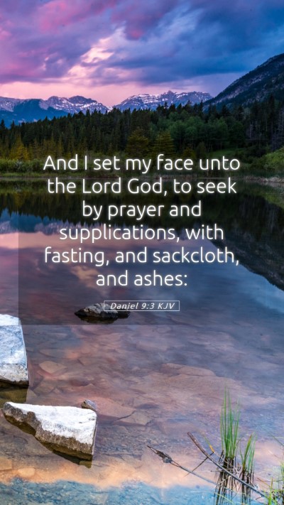 Picture 05 - Daniel 9:3 KJV Mobile Phone Wallpaper - And I set my face unto the Lord God, to seek by - Mobile Bible Verse Wallpaper