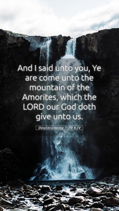 Picture 05 - Deuteronomy 1:20 KJV Mobile Phone Wallpaper - And I said unto you, Ye are come unto the - Mobile Bible Verse Wallpaper