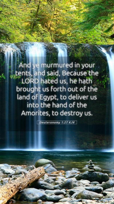 Picture 05 - Deuteronomy 1:27 KJV Mobile Phone Wallpaper - And ye murmured in your tents, and said, Because - Mobile Bible Verse Wallpaper
