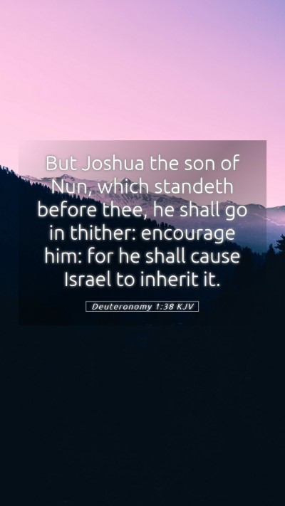 Picture 05 - Deuteronomy 1:38 KJV Mobile Phone Wallpaper - But Joshua the son of Nun, which standeth before - Mobile Bible Verse Wallpaper