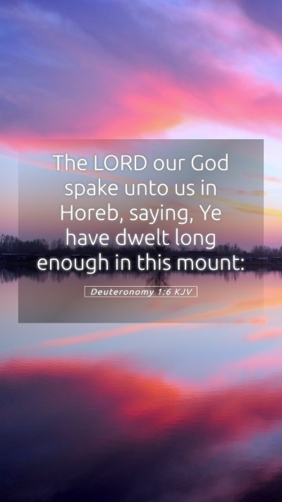 Picture 05 - Deuteronomy 1:6 KJV Mobile Phone Wallpaper - The LORD our God spake unto us in Horeb, saying, - Mobile Bible Verse Wallpaper