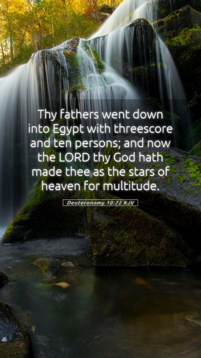 Picture 05 - Deuteronomy 10:22 KJV Mobile Phone Wallpaper - Thy fathers went down into Egypt with threescore - Mobile Bible Verse Wallpaper