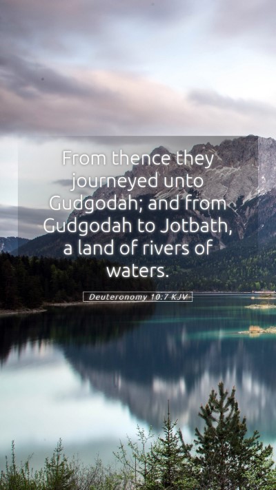 Picture 05 - Deuteronomy 10:7 KJV Mobile Phone Wallpaper - From thence they journeyed unto Gudgodah; and - Mobile Bible Verse Wallpaper