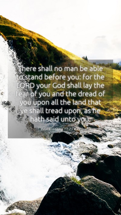 Picture 05 - Deuteronomy 11:25 KJV Mobile Phone Wallpaper - There shall no man be able to stand before you: - Mobile Bible Verse Wallpaper