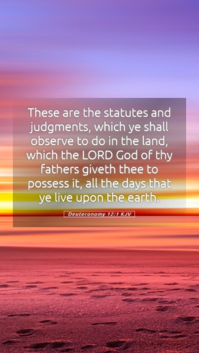 Picture 05 - Deuteronomy 12:1 KJV Mobile Phone Wallpaper - These are the statutes and judgments, which ye - Mobile Bible Verse Wallpaper