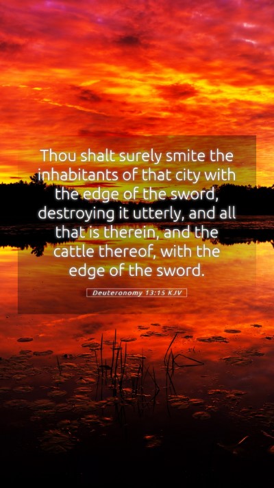 Picture 05 - Deuteronomy 13:15 KJV Mobile Phone Wallpaper - Thou shalt surely smite the inhabitants of that - Mobile Bible Verse Wallpaper