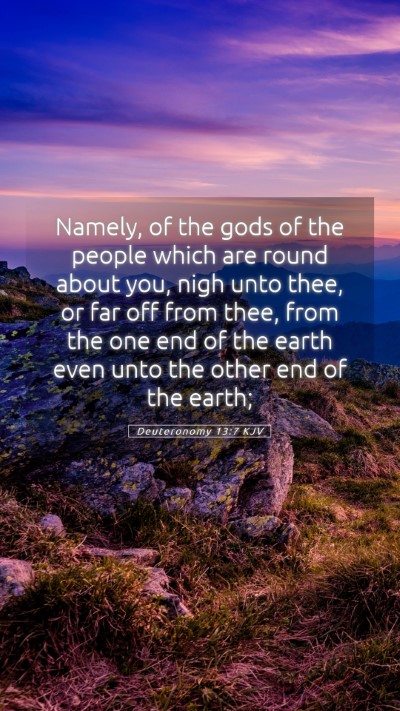 Picture 05 - Deuteronomy 13:7 KJV Mobile Phone Wallpaper - Namely, of the gods of the people which are round - Mobile Bible Verse Wallpaper