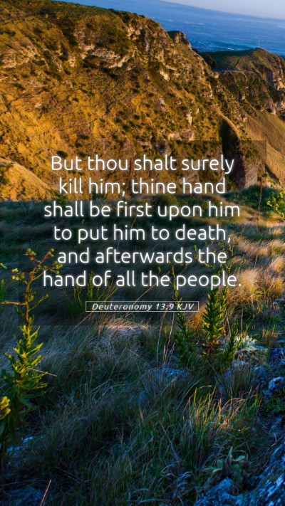 Picture 05 - Deuteronomy 13:9 KJV Mobile Phone Wallpaper - But thou shalt surely kill him; thine hand shall - Mobile Bible Verse Wallpaper