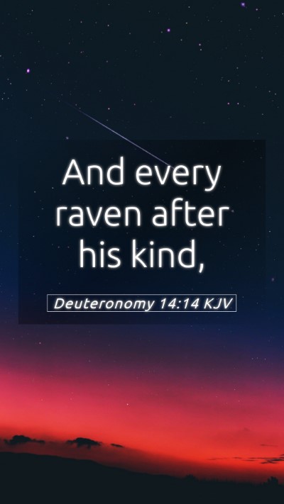 Picture 05 - Deuteronomy 14:14 KJV Mobile Phone Wallpaper - And every raven after his - Mobile Bible Verse Wallpaper