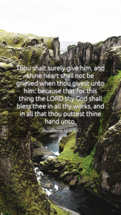 Picture 05 - Deuteronomy 15:10 KJV Mobile Phone Wallpaper - Thou shalt surely give him, and thine heart shall - Mobile Bible Verse Wallpaper