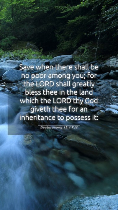 Picture 05 - Deuteronomy 15:4 KJV Mobile Phone Wallpaper - Save when there shall be no poor among you; for - Mobile Bible Verse Wallpaper