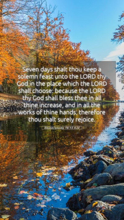 Picture 05 - Deuteronomy 16:15 KJV Mobile Phone Wallpaper - Seven days shalt thou keep a solemn feast unto - Mobile Bible Verse Wallpaper