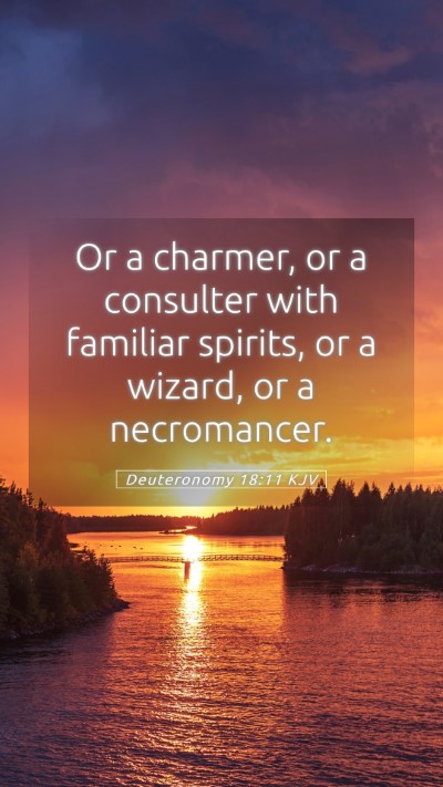 Picture 05 - Deuteronomy 18:11 KJV Mobile Phone Wallpaper - Or a charmer, or a consulter with familiar - Mobile Bible Verse Wallpaper