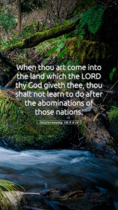 Picture 05 - Deuteronomy 18:9 KJV Mobile Phone Wallpaper - When thou art come into the land which the LORD - Mobile Bible Verse Wallpaper