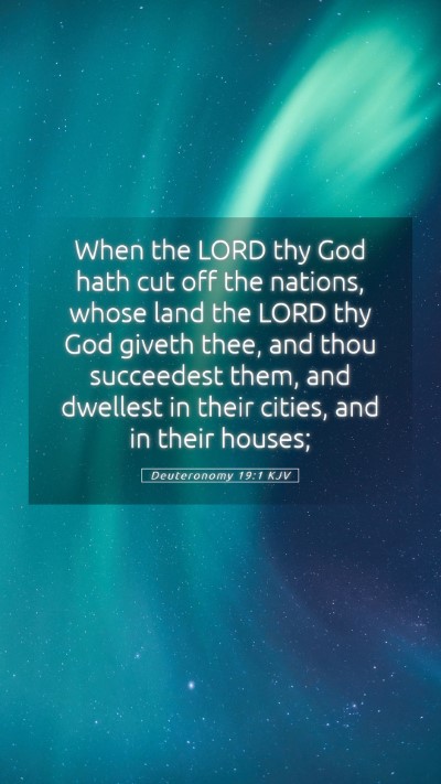 Picture 05 - Deuteronomy 19:1 KJV Mobile Phone Wallpaper - When the LORD thy God hath cut off the nations, - Mobile Bible Verse Wallpaper