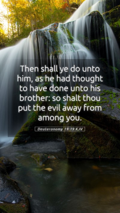 Picture 05 - Deuteronomy 19:19 KJV Mobile Phone Wallpaper - Then shall ye do unto him, as he had thought to - Mobile Bible Verse Wallpaper