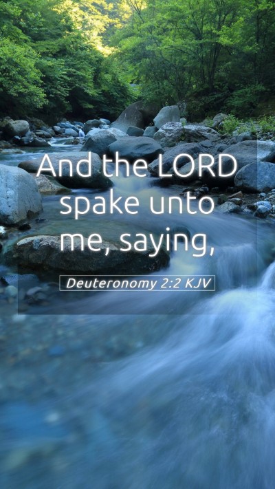 Picture 05 - Deuteronomy 2:2 KJV Mobile Phone Wallpaper - And the LORD spake unto me, - Mobile Bible Verse Wallpaper