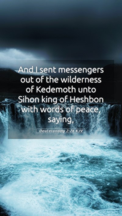 Picture 05 - Deuteronomy 2:26 KJV Mobile Phone Wallpaper - And I sent messengers out of the wilderness of - Mobile Bible Verse Wallpaper