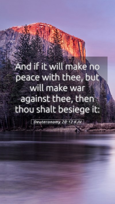 Picture 05 - Deuteronomy 20:12 KJV Mobile Phone Wallpaper - And if it will make no peace with thee, but will - Mobile Bible Verse Wallpaper
