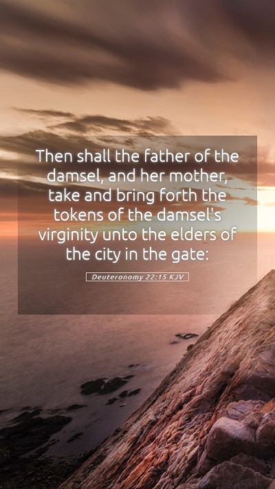 Picture 05 - Deuteronomy 22:15 KJV Mobile Phone Wallpaper - Then shall the father of the damsel, and her - Mobile Bible Verse Wallpaper