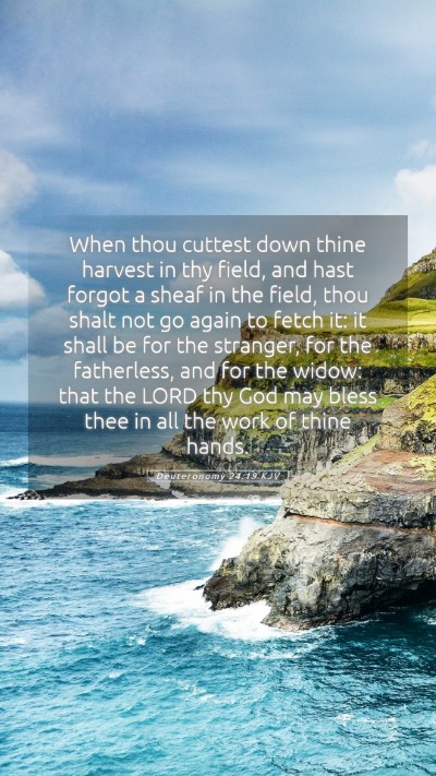Picture 05 - Deuteronomy 24:19 KJV Mobile Phone Wallpaper - When thou cuttest down thine harvest in thy - Mobile Bible Verse Wallpaper