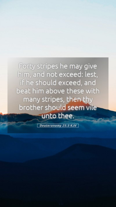 Picture 05 - Deuteronomy 25:3 KJV Mobile Phone Wallpaper - Forty stripes he may give him, and not exceed: - Mobile Bible Verse Wallpaper