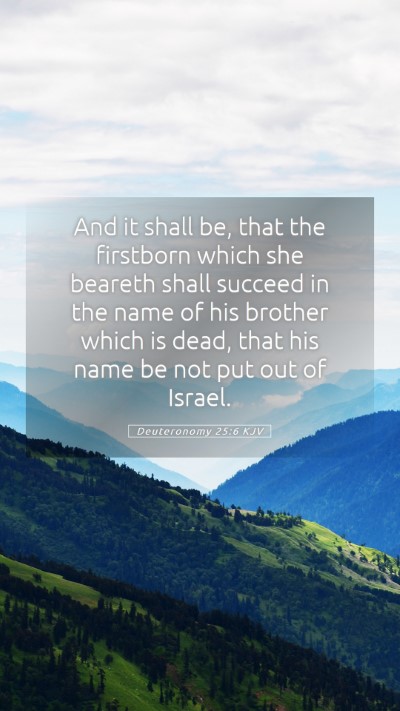 Picture 05 - Deuteronomy 25:6 KJV Mobile Phone Wallpaper - And it shall be, that the firstborn which she - Mobile Bible Verse Wallpaper