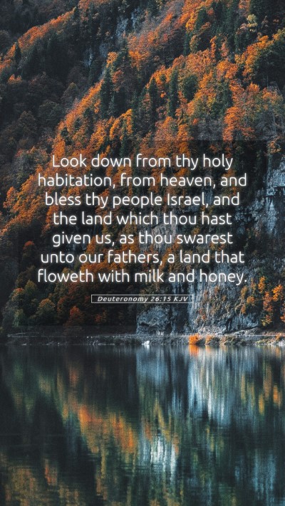 Picture 05 - Deuteronomy 26:15 KJV Mobile Phone Wallpaper - Look down from thy holy habitation, from heaven, - Mobile Bible Verse Wallpaper