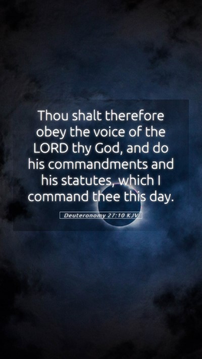 Picture 05 - Deuteronomy 27:10 KJV Mobile Phone Wallpaper - Thou shalt therefore obey the voice of the LORD - Mobile Bible Verse Wallpaper
