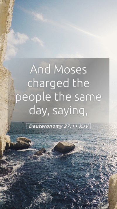 Picture 05 - Deuteronomy 27:11 KJV Mobile Phone Wallpaper - And Moses charged the people the same day, - Mobile Bible Verse Wallpaper