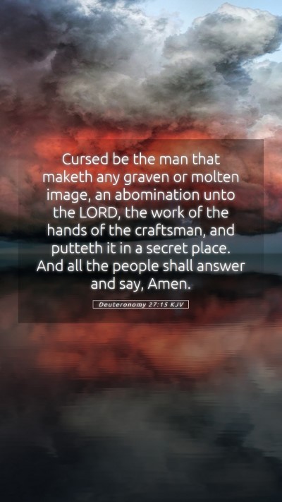 Picture 05 - Deuteronomy 27:15 KJV Mobile Phone Wallpaper - Cursed be the man that maketh any graven or - Mobile Bible Verse Wallpaper