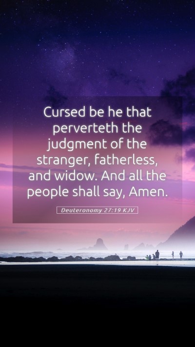 Picture 05 - Deuteronomy 27:19 KJV Mobile Phone Wallpaper - Cursed be he that perverteth the judgment of the - Mobile Bible Verse Wallpaper