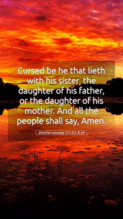 Picture 05 - Deuteronomy 27:22 KJV Mobile Phone Wallpaper - Cursed be he that lieth with his sister, the - Mobile Bible Verse Wallpaper