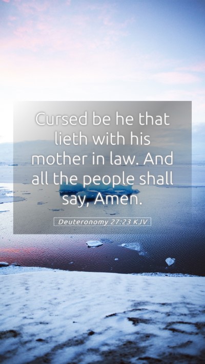 Picture 05 - Deuteronomy 27:23 KJV Mobile Phone Wallpaper - Cursed be he that lieth with his mother in law. - Mobile Bible Verse Wallpaper