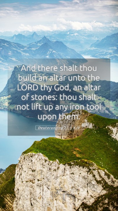 Picture 05 - Deuteronomy 27:5 KJV Mobile Phone Wallpaper - And there shalt thou build an altar unto the LORD - Mobile Bible Verse Wallpaper