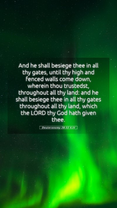 Picture 05 - Deuteronomy 28:52 KJV Mobile Phone Wallpaper - And he shall besiege thee in all thy gates, until - Mobile Bible Verse Wallpaper