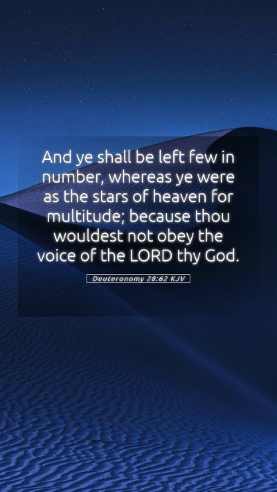 Picture 05 - Deuteronomy 28:62 KJV Mobile Phone Wallpaper - And ye shall be left few in number, whereas ye - Mobile Bible Verse Wallpaper