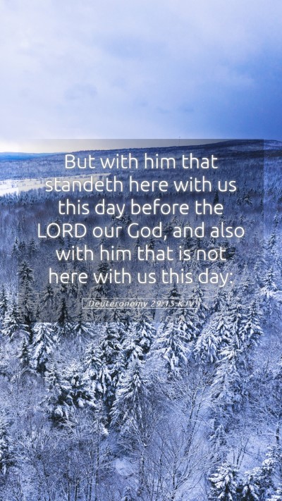 Picture 05 - Deuteronomy 29:15 KJV Mobile Phone Wallpaper - But with him that standeth here with us this day - Mobile Bible Verse Wallpaper