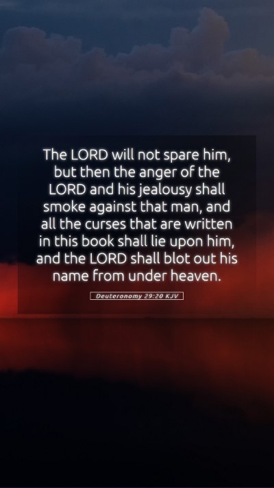 Picture 05 - Deuteronomy 29:20 KJV Mobile Phone Wallpaper - The LORD will not spare him, but then the anger - Mobile Bible Verse Wallpaper