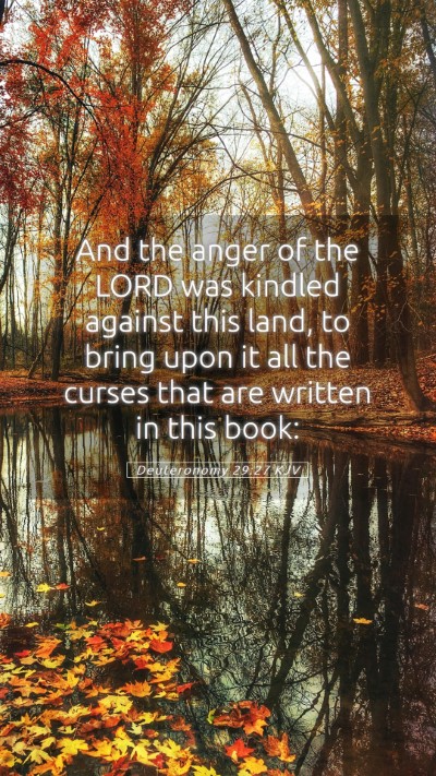 Picture 05 - Deuteronomy 29:27 KJV Mobile Phone Wallpaper - And the anger of the LORD was kindled against - Mobile Bible Verse Wallpaper