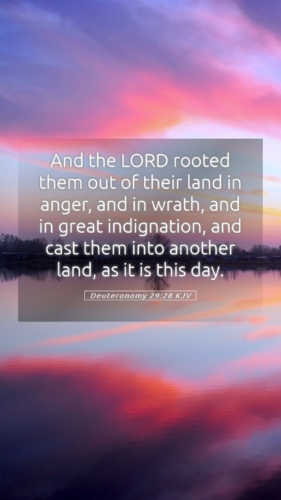 Picture 05 - Deuteronomy 29:28 KJV Mobile Phone Wallpaper - And the LORD rooted them out of their land in - Mobile Bible Verse Wallpaper