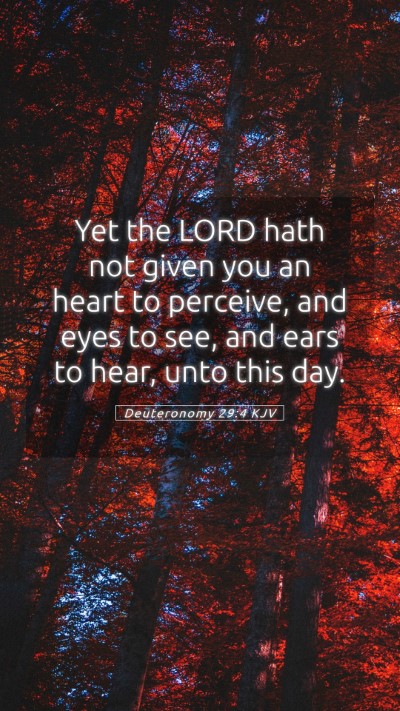 Picture 05 - Deuteronomy 29:4 KJV Mobile Phone Wallpaper - Yet the LORD hath not given you an heart to - Mobile Bible Verse Wallpaper