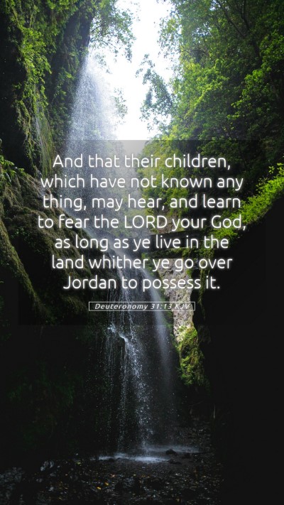 Picture 05 - Deuteronomy 31:13 KJV Mobile Phone Wallpaper - And that their children, which have not known any - Mobile Bible Verse Wallpaper