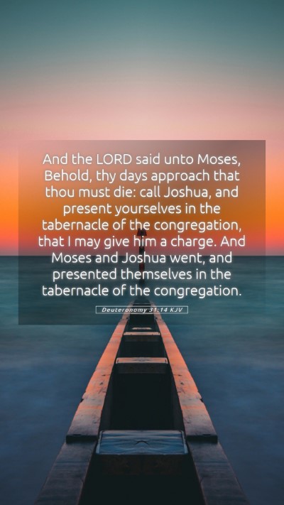 Picture 05 - Deuteronomy 31:14 KJV Mobile Phone Wallpaper - And the LORD said unto Moses, Behold, thy days - Mobile Bible Verse Wallpaper