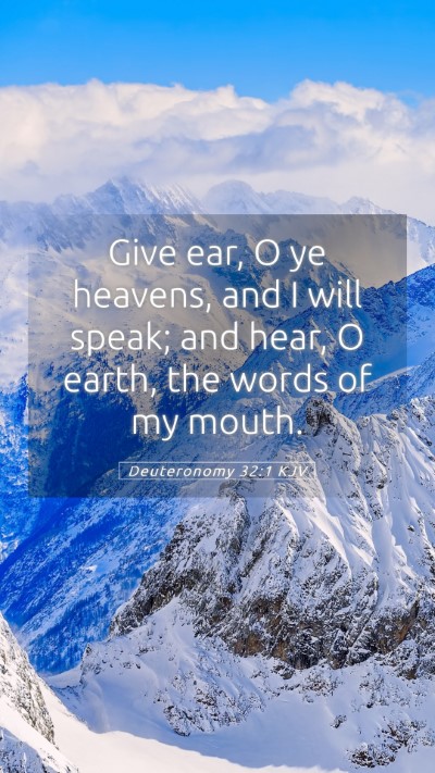 Picture 05 - Deuteronomy 32:1 KJV Mobile Phone Wallpaper - Give ear, O ye heavens, and I will speak; and - Mobile Bible Verse Wallpaper