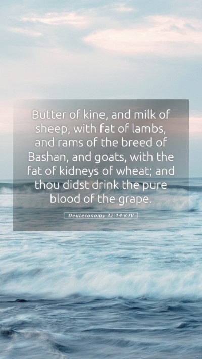 Picture 05 - Deuteronomy 32:14 KJV Mobile Phone Wallpaper - Butter of kine, and milk of sheep, with fat of - Mobile Bible Verse Wallpaper