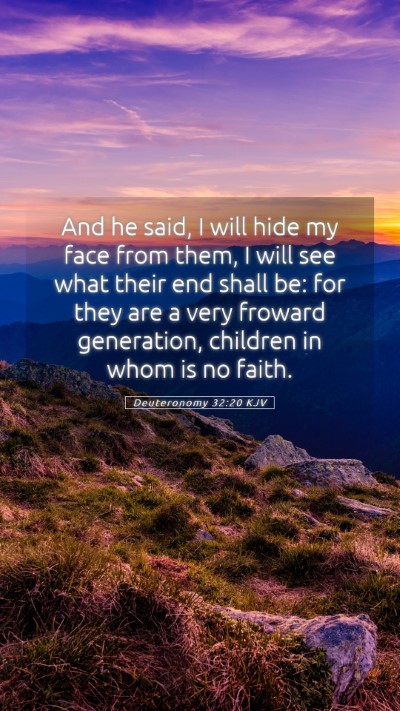 Picture 05 - Deuteronomy 32:20 KJV Mobile Phone Wallpaper - And he said, I will hide my face from them, I - Mobile Bible Verse Wallpaper