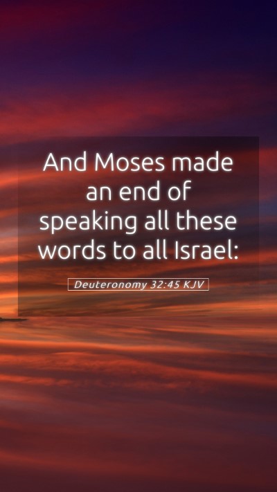 Picture 05 - Deuteronomy 32:45 KJV Mobile Phone Wallpaper - And Moses made an end of speaking all these words - Mobile Bible Verse Wallpaper